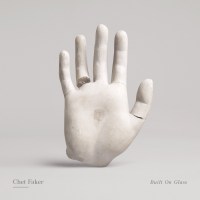 Chet-Faker-Built-On-Glass