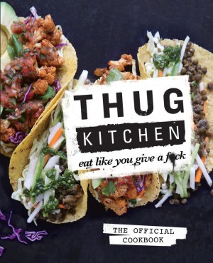 Thug Kitchen is now available at the Co-op Book Shop. 