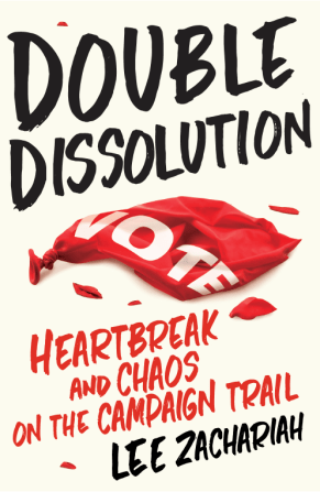 Lee Zachariah's book Double Dissolution.