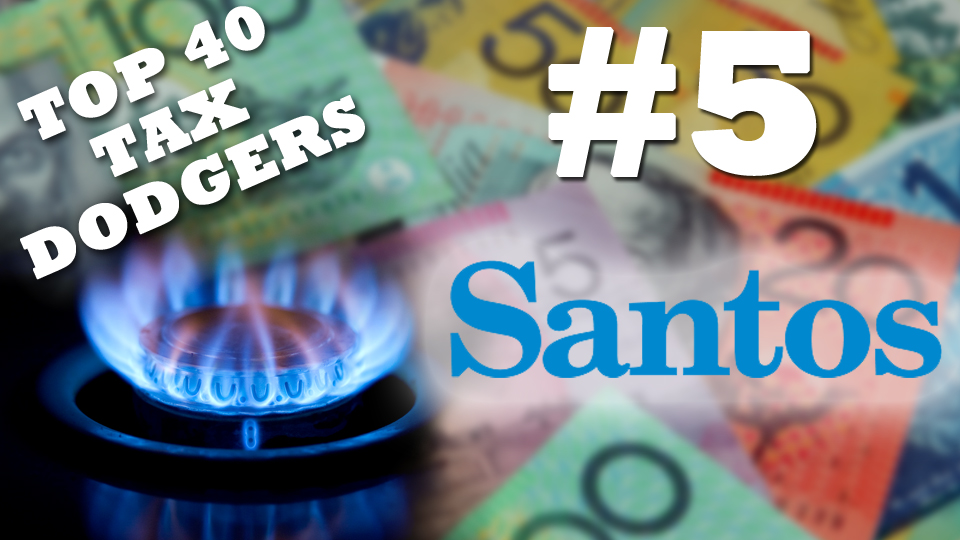Santos is the fifth biggest tax dodger in Australia.