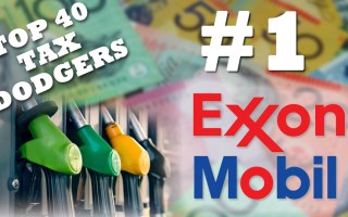 Exxon Mobil is the biggest tax dodger in Australia.